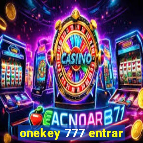 onekey 777 entrar